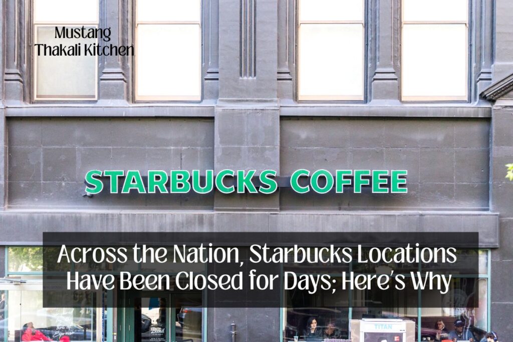 Across the Nation, Starbucks Locations Have Been Closed for Days; Here's Why