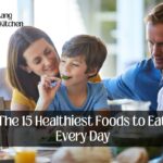 The 15 Healthiest Foods to Eat Every Day