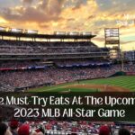 The Must-Try Eats At The Upcoming 2023 MLB All-Star Game