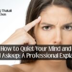 How to Quiet Your Mind and Fall Asleep: A Professional Explains