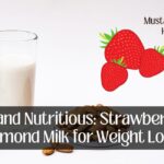 Strawberry and Almond Milk for Weight Loss